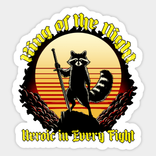 King of the Night, Heroic in Every Fight Sticker